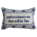 Embroidered Lumbar Pillow "Underestimate Me" 9x14in