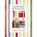 The House Romantic: Curating Memorable Interiors for a Meaningful Life