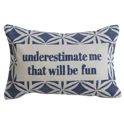 [178581-BB] Embroidered Lumbar Pillow "Underestimate Me" 9x14in