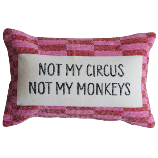 [178582-BB] Embroidered Lumbar Pillow "Not My Circus" 9x14in